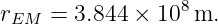 rEM  = 3.844 × 108 m.

