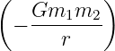 (   Gm1m2   )
  − --------
       r