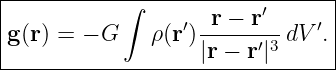 |----------∫-------------′------|
g (r) = − G    ρ(r′)-r −-r--dV ′. |
-------------------|r-−-r′|3-------
