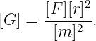       [F-][r]2
[G] =  [m ]2  .
