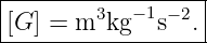 |-------3--−1-−-2-|
[G-] =-m-kg--s--.--
