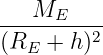 ---ME-----
(RE + h )2