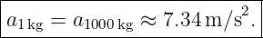 |------------------------2-|
a1-kg =-a1000kg-≈-7.34m/s--.-
