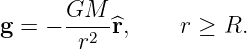 g = − GM--^r,     r ≥ R.
       r2
                                                                                         
                                                                                         
