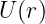 U (r)
