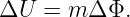 ΔU   = m Δ Φ.
