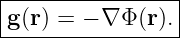 |----------------|
-g(r) =-−-∇Φ-(r).-

