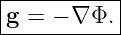 |----------|
g-=--−-∇Φ.--
