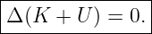 |----------------|
-Δ-(K-+--U)-=-0.-|
