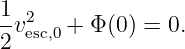 1v2esc,0 + Φ (0) = 0.
2
