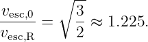         ∘  --
-vesc,0 =    3-≈ 1.225.
vesc,R      2
