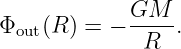             GM
Φout(R) = − -----.
              R
