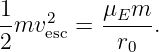 1-   2    μEm--
2mv esc =  r   .
            0

