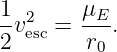 1  2    μE
-vesc = ---.
2       r0
