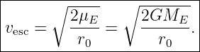 |------∘---------∘---------|
|         2μE-     2GME--- |
|vesc =     r  =      r    .|
------------0---------0----

