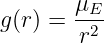 g(r) = μE-
       r2
