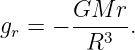 g  = − GM--r-.
 r      R3
