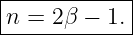 |------------|
-n-=-2β-−--1.|
