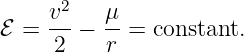      v2-  μ-
ℰ =  2 −  r = constant.
