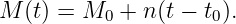 M  (t) = M0  + n(t − t0).
