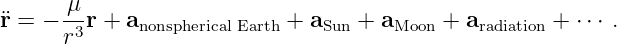 ¨r = − μ-r + a              +  a   + a     +  a       + ⋅⋅⋅ .
      r3     nonspherical Earth   Sun    Moon    radiation
