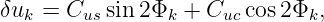 δuk = Cus sin2Φk +  Cuccos 2Φk,
