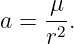      μ
a = -2 .
    r
