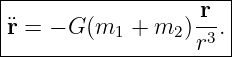|---------------------|
|                 -r  |
¨r-=-−-G-(m1-+-m2-)r3.--
