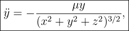 |------------------------|
|      -------μy-------- |
|¨y = − (x2 + y2 + z2)3∕2 ,|
-------------------------

