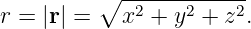          ∘ --2---2----2
r = |r| =   x  + y  + z .
