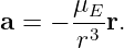       μE-
a = −  r3 r.
