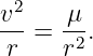  2
v-=  μ-.
r    r2
