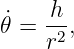 ˙   -h
𝜃 = r2 ,
