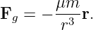 F  =  − μm-r.
  g     r3
