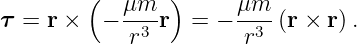          (  μm   )     μm
τ  = r ×  − -r3-r  = − -r3-(r × r).
