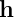 h  