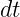 dt  
