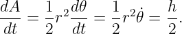 dA-   1- 2d𝜃-   1-2 ˙  h-
dt  = 2 r dt =  2r 𝜃 = 2 .
