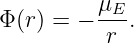           μ
Φ (r) = − -E.
          r
