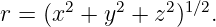 r = (x2 + y2 + z2)1∕2.
