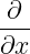 ∂--
∂x