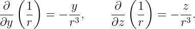  ∂ ( 1 )      y       ∂ ( 1 )      z
---  --  = − -3 ,    ---  --  = − -3 .
∂y   r       r       ∂z   r       r
