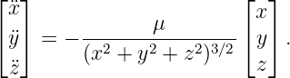 ⌊  ⌋                      ⌊  ⌋
 x¨                        x
⌈ ¨y⌉ = − --------μ--------⌈ y⌉ .
         (x2 + y2 + z2)3∕2
  ¨z                         z
