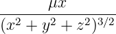 -------μx--------
(x2 + y2 + z2)3∕2