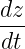 dz-
dt