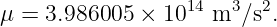 μ =  3.986005  × 1014 m3∕s2.
