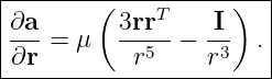 |-------(----T------)--|
|∂a-= μ   3rr--−  I-  .|
|∂r        r5     r3   |
------------------------
