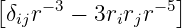 [   − 3        −5]
 δijr   − 3rirjr