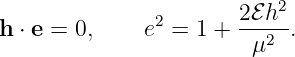                            2
h ⋅ e = 0,    e2 = 1 + 2ℰ-h-.
                         μ2
