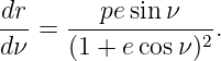 dr-=  ---pesinν----.
dν    (1 + ecosν )2
